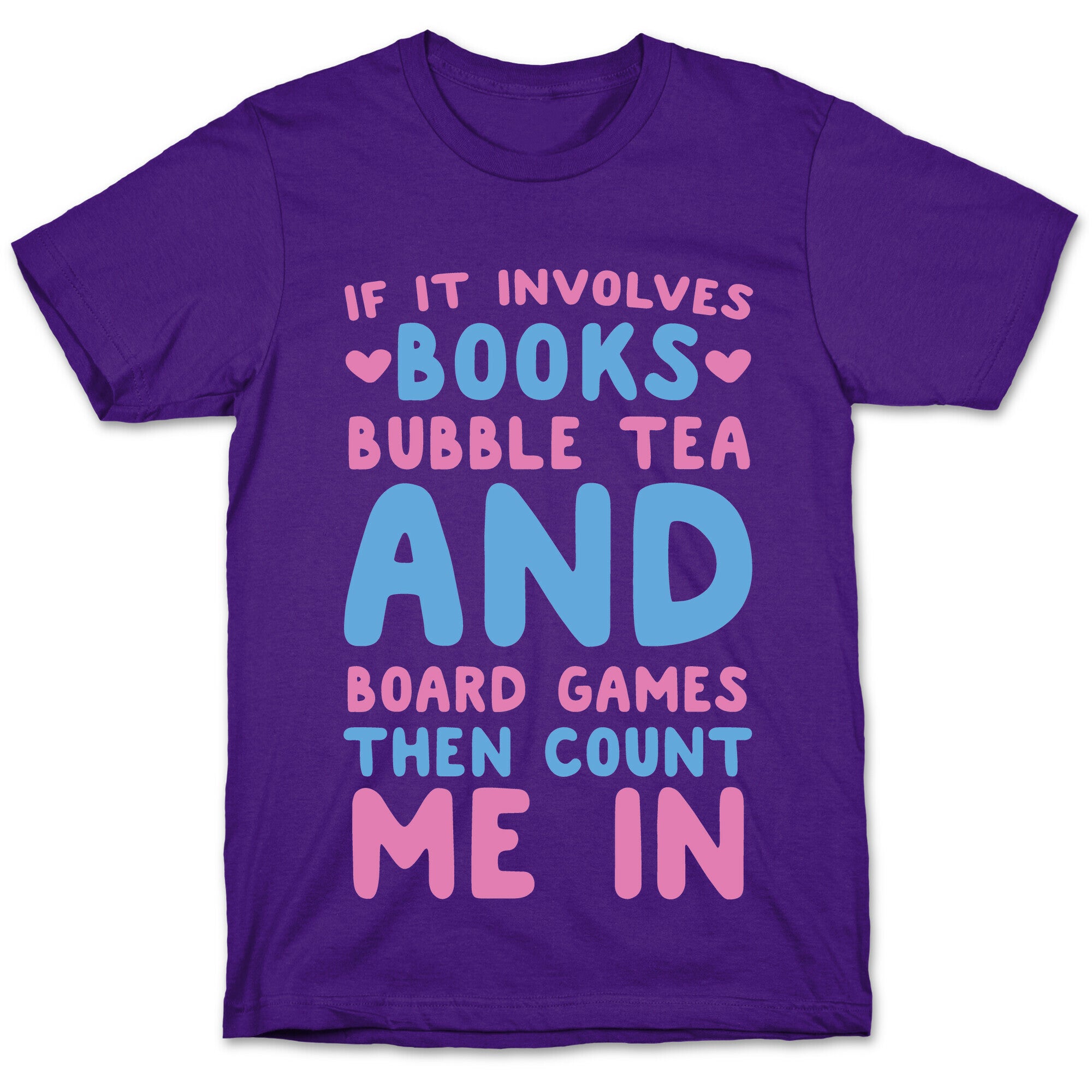 If It Involves Books, Bubble Tea and Board Games Then Count Me In  T-Shirt